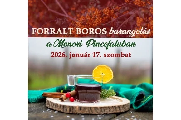 Forralt Boros Baragolás a Monori Pincefaluban 2026